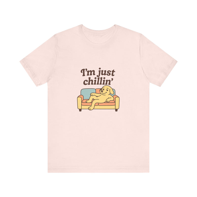 I'm just chillin | Funny T-Shirt | Trending Now | Meme Graphic Tee