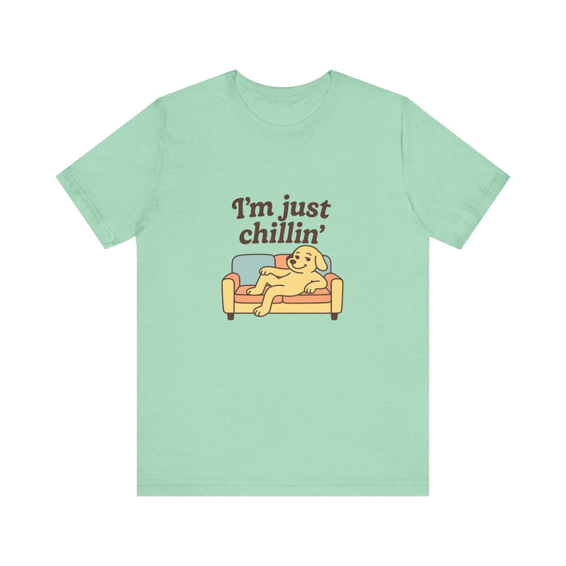 I'm just chillin | Funny T-Shirt | Trending Now | Meme Graphic Tee