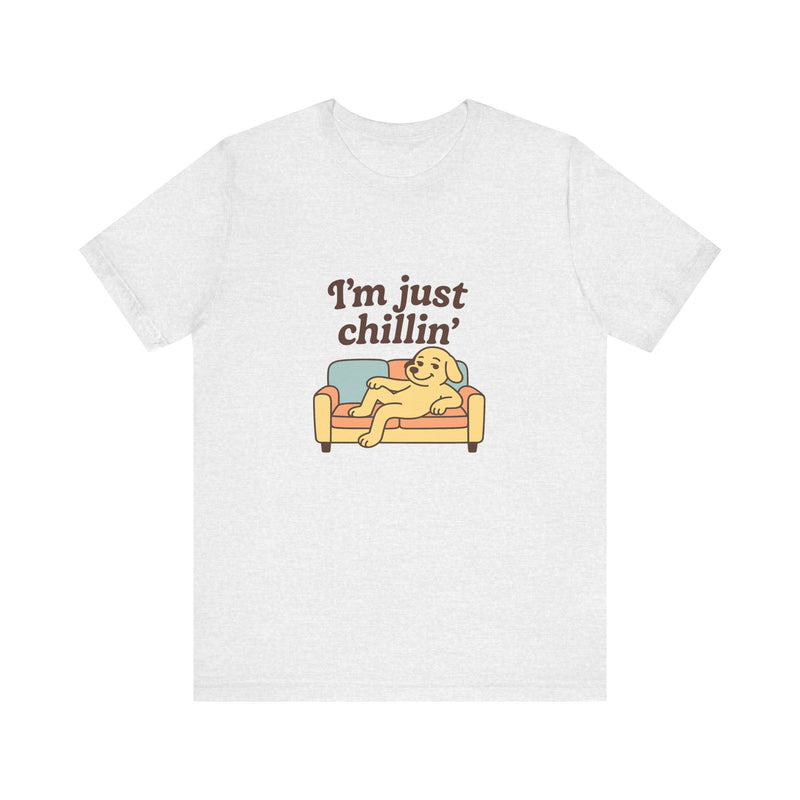 I'm just chillin | Funny T-Shirt | Trending Now | Meme Graphic Tee