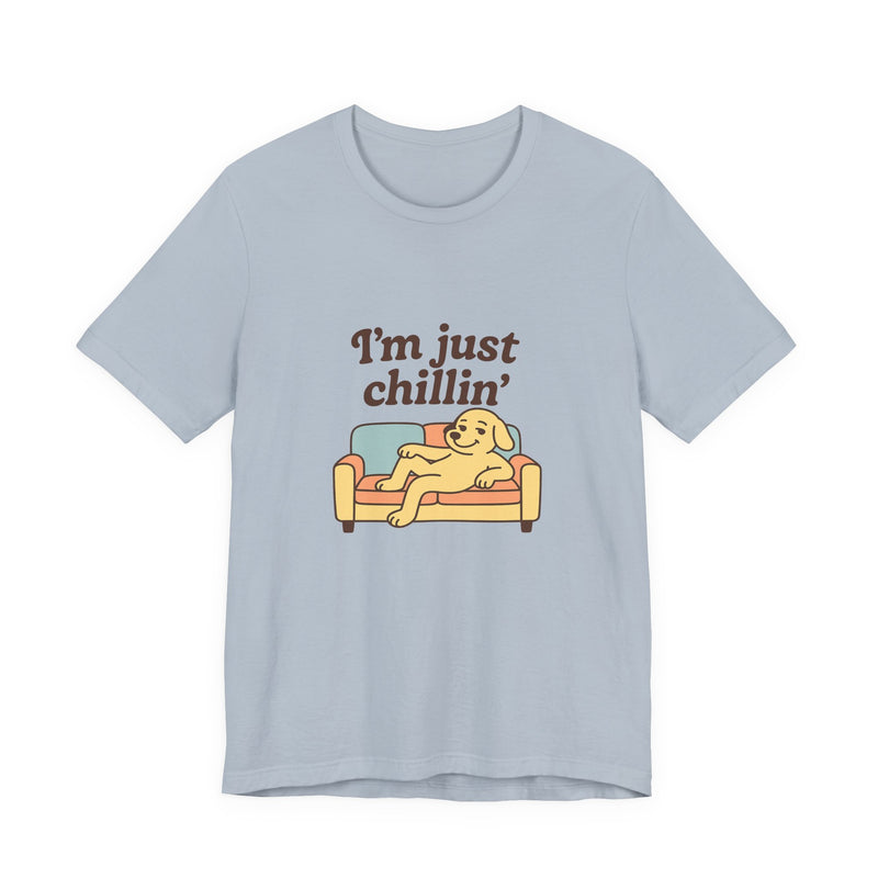I'm just chillin | Funny T-Shirt | Trending Now | Meme Graphic Tee