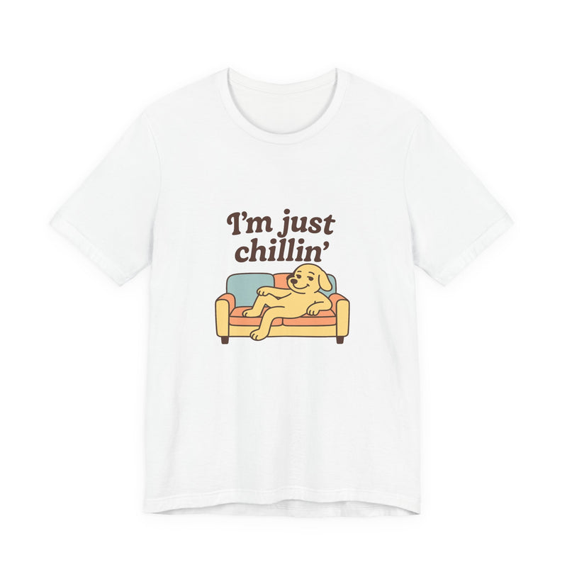 I'm just chillin | Funny T-Shirt | Trending Now | Meme Graphic Tee
