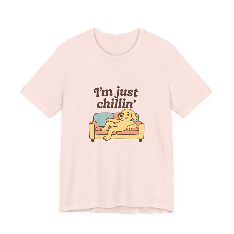 I'm just chillin | Funny T-Shirt | Trending Now | Meme Graphic Tee
