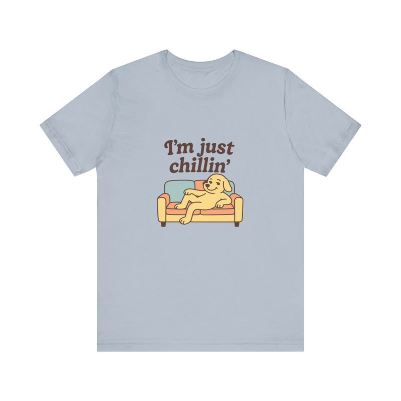I'm just chillin | Funny T-Shirt | Trending Now | Meme Graphic Tee