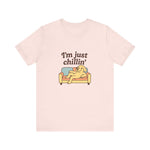 I'm just chillin | Funny T-Shirt | Trending Now | Meme Graphic Tee