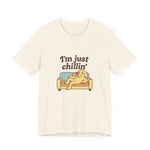 I'm just chillin | Funny T-Shirt | Trending Now | Meme Graphic Tee