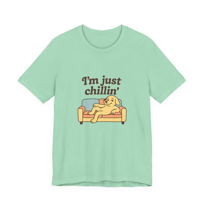 I'm just chillin | Funny T-Shirt | Trending Now | Meme Graphic Tee