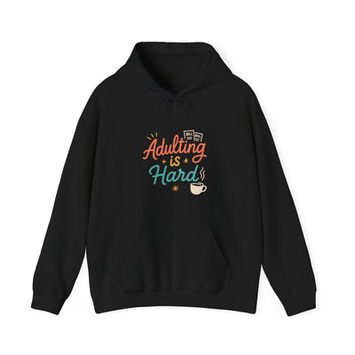 Adulting is Hard | Meme Hoodie | Trending Now | Funny Sweatshirt