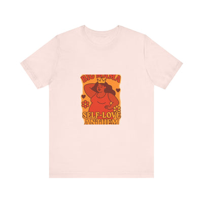 Big Mama Self-Love Anthem Funny T-Shirt | Trending