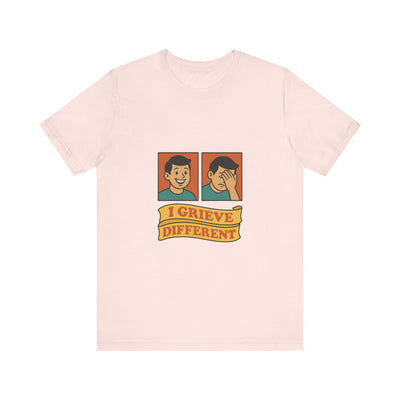 I Grieve Different | Funny T-Shirt | Trending Now | Meme Graphic Tee