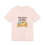 I'm just chillin | Funny T-Shirt | Trending Now | Meme Graphic Tee
