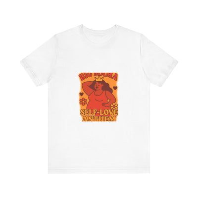 Big Mama Self-Love Anthem Funny T-Shirt | Trending